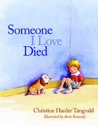 Book Cover for Someone I Love Died by Christine Harder Tangvald