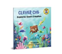 Book Cover for Clever Cub Explores God's Creation by Bob Hartman