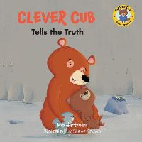 Book Cover for Clever Cub Tells the Truth by Bob Hartman