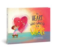 Book Cover for The Heart Who Wanted to Be Whole by Beth Guckenberger