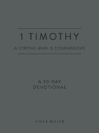 Book Cover for 1 Timothy: A Strong Man Is Courageous by Vince Miller