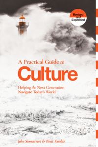 Book Cover for A Practical Guide to Culture by John Stonestreet, Brett Kunkle