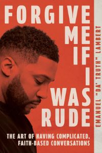 Book Cover for Forgive Me If I Was Rude by Emanuel Lambert