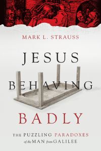 Book Cover for Jesus Behaving Badly by Mark L Strauss