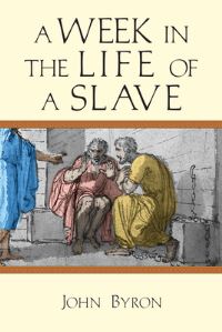 Book Cover for A Week in the Life of a Slave by John Byron