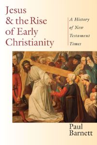 Book Cover for Jesus & The Rise of Early Christianity by Paul Barnett