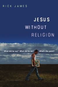 Book Cover for Jesus Without Religion by Rick James