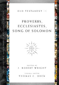 Book Cover for Proverbs, Ecclesiastes, Song of Solomon by J Robert Wright, Thomas C Oden