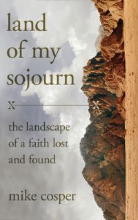 Book Cover for Land of My Sojourn by Mike Cosper