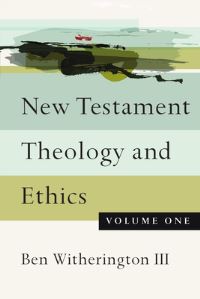 Book Cover for New Testament Theology and Ethics Volume One by Ben Witherington