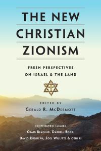 Book Cover for The New Christian Zionism by Gerald R McDermott