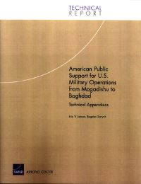 Book Cover for American Public Support for U.S. Military Operations from Mogadishu to Baghdad by Eric V Larson, Bogdan Savych, Arroyo Center