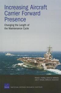 Book Cover for Increasing Aircraft Carrier Forward Presence by Roland J Yardley, United States Navy, National Defense Research Institute US