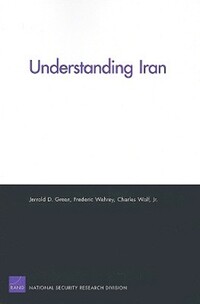 Book Cover for Understanding Iran by Jerrold D Green, Frederic M Wehrey, Charles Wolf, Rand Corporation