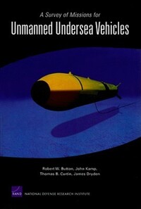 Book Cover for A Survey of Missions for Unmanned Undersea Vehicles by Robert Button, Acquisition and Technology Policy Center