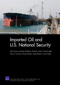 Book Cover for Imported Oil and U.S. National Security by Keith Crane, Energy, and Economic Development Program Rand Environment, International Security and Defense Policy Center