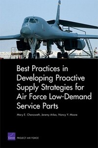 Book Cover for Best Practices in Developing Proactive Supply Strategies for Air Force Low-Demand Service Parts by Mary E Chenoweth, Jeremy Arkes, Nancy Y Moore