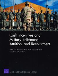 Book Cover for Cash Incentives and Military Enlistment, Attrition, and Reenlistment by Beth J Asch, United States Department of Defense, National Defense Research Institute US