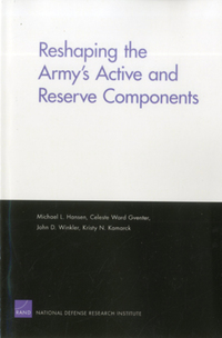 Book Cover for Reshaping the Army's Active and Reserve Components by Michael L Hansen, United States Department of Defense, National Defense Research Institute US