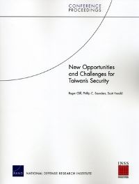 Book Cover for New Opportunities and Challenges for Taiwan's Security by Roger Cliff, Phillip C Saunders, Scott Harold, National Defense Research Institute US, Rand Corporation, National Defense University, Chinese Council of Advanced Policy Studies, United States Departme