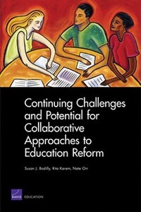 Book Cover for Continuing Challenges and Potential for Collaborative Approaches to Education Reform by Susan J Bodilly, Rita Karam, Nate Orr, Rand Education Institute, Ford Foundation