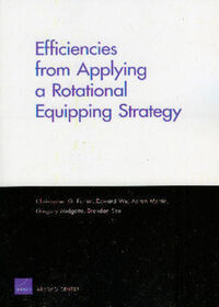 Book Cover for Efficiencies from Applying a Rotational Equipping Strategy by Christopher G Pernin, Arroyo Center, Rand Corporation
