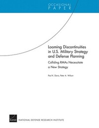 Book Cover for Looming Discontinuities in U.S. Military Strategy and Defense Planning by Paul K Davis, Peter A Wilson, United States Department of Defense, National Defense Research Institute US, Rand Corporation