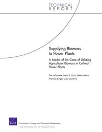 Book Cover for Supplying Biomass to Power Plants by Tom LaTourrette, Energy, and Economic Development Program Rand Environment