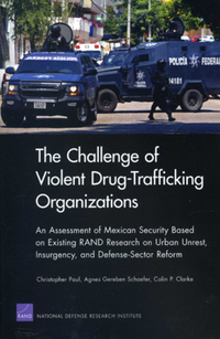 Book Cover for The Challenge of Violent Drug-Trafficking Organizations by Christopher Paul, Agnes Gereben Schaefer, Colin P Clarke, Rand Corporation, United States Department of Defense, National Defense Research Institute US