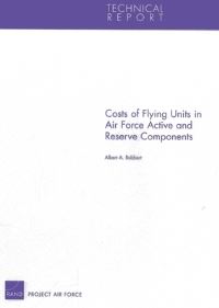 Book Cover for Costs of Flying Units in Air Force Active and Reserve Components by Albert A Robbert, Project Air Force US, Rand Corporation