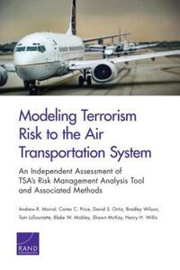 Book Cover for Modeling Terrorism Risk to the Air Transportation System by Andrew R Morral, National Defense Research Institute US, Rand Corporation, RAND Homeland Security and Defense Center
