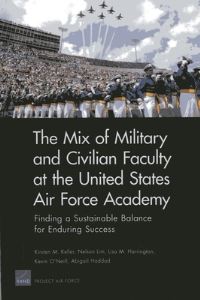 Book Cover for The Mix of Military and Civilian Faculty at the United States Air Force Academy by Kirsten M Keller, Rand Corporation