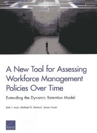 Book Cover for A New Tool for Assessing Workforce Management Policies Over Time by Beth J Asch, Michael G Mattock, James R Hosek