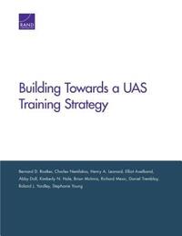 Book Cover for Building Toward an Unmanned Aircraft System Training Strategy by Bernard Rostker
