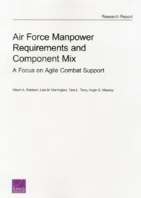 Book Cover for Air Force Manpower Requirements and Component Mix by Albert A Robbert, Lisa M Harrington, Tara L Terry, H G Massey, Project Air Force US