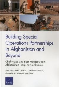 Book Cover for Building Special Operations Partnerships in Afghanistan and Beyond by Austin G Long, Todd C Helmus, S Rebecca Zimmerman, Christopher M Schnaubelt, Peter Chalk, National Defense Research Institute US