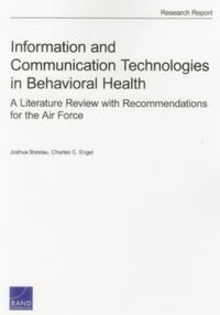 Book Cover for Information and Communication Technologies in Behavioral Health by Joshua Breslau, Charles C Engel, Project Air Force US, Rand Corporation