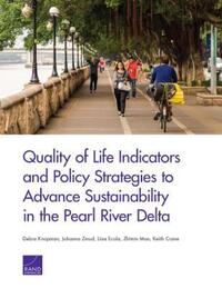Book Cover for Quality of Life Indicators and Policy Strategies to Advance Sustainability in the Pearl River Delta by Debra S Knopman, Johanna Zmud, Liisa Ecola, Zhimin Mao, Keith Crane, Rand Corporation