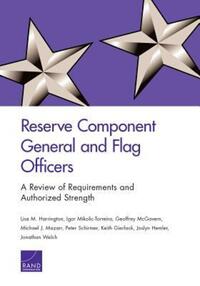 Book Cover for Reserve Component General and Flag Officers by Lisa M Harrington, Igor MikolicTorreira, Geoffrey McGovern, Michael J Mazarr, Peter Schirmer, Keith Gierlack, Joslyn Hemler, Jonathan Welch, National Defense Research Institute US