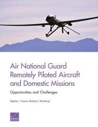 Book Cover for Air National Guard Remotely Piloted Aircraft and Domestic Missions by Stephen J Guerra, Michael J McNerney, Rand Corporation