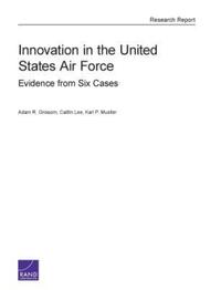 Book Cover for Innovation in the United States Air Force by Adam Grissom, Caitlin Lee, Karl P Mueller, Project Air Force US, United States Air Force