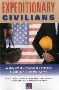Book Cover for Expeditionary Civilians by Molly Dunigan, Susan S Everingham, Todd Nichols, Michael Schwille, Susanne Sondergaard, National Defense Research Institute US, United States Department of Defense