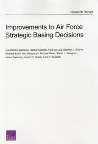 Book Cover for Improvements to Air Force Strategic Basing Decisions by Constantine Samaras, Rachel Costello, Paul DeLuca, Stephen J Guerra, Kenneth D Kuhn, Anu Narayanan, Stacie L Pettyjohn, Joseph V Vesely, Project Air Force US