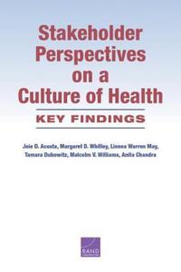 Book Cover for Stakeholder Perspectives on a Culture of Health by Joie D Acosta, Rand Corporation, Robert Wood Johnson Foundation