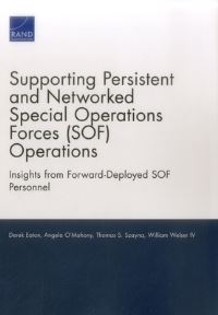 Book Cover for Supporting Persistent and Networked Special Operations Forces (SOF) Operations by Derek Eaton, Angela OMahony, Thomas S Szayna, William Welser, National Defense Research Institute US, Rand Corporation