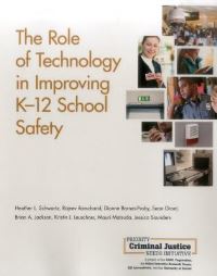 Book Cover for The Role of Technology in Improving K-12 School Safety by Heather L Schwartz, Rajeev Ramchand, Dionne BarnesProby, Sean Grant, Brian A Jackson, Kristin Leuschner, Mauri Matsuda, Jessica M Saunders, Rand Corporation