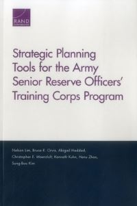Book Cover for Strategic Planning Tools for the Army Senior Reserve Officers' Training Corps Program by Nelson Lim, United States Army, Arroyo Center