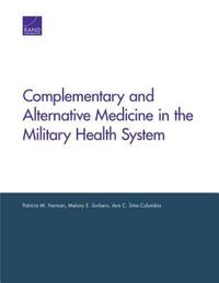 Book Cover for Complementary and Alternative Medicine in the Military Health System by Patricia M Herman, Melony E Sorbero, Ann C SimsColumbia