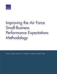 Book Cover for Improving the Air Force Small-Business Performance Expectations Methodology by Nancy Y Moore, Amy G Cox, Clifford A Grammich, Judith D Mele