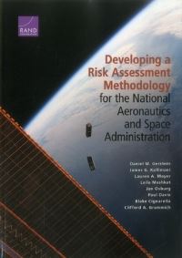 Book Cover for Developing a Risk Assessment Methodology for the National Aeronautics and Space Administration by Daniel M Gerstein, James G Kallimani, Lauren A Mayer, Leila Meshkat, Jan Osburg, Paul K Davis, Blake Cignarella, Clifford A Grammich, Rand Corporation